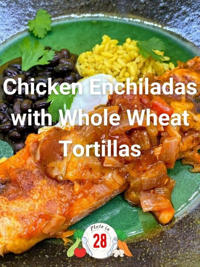 Chicken Enchiladas with Whole Wheat Tortillas Story