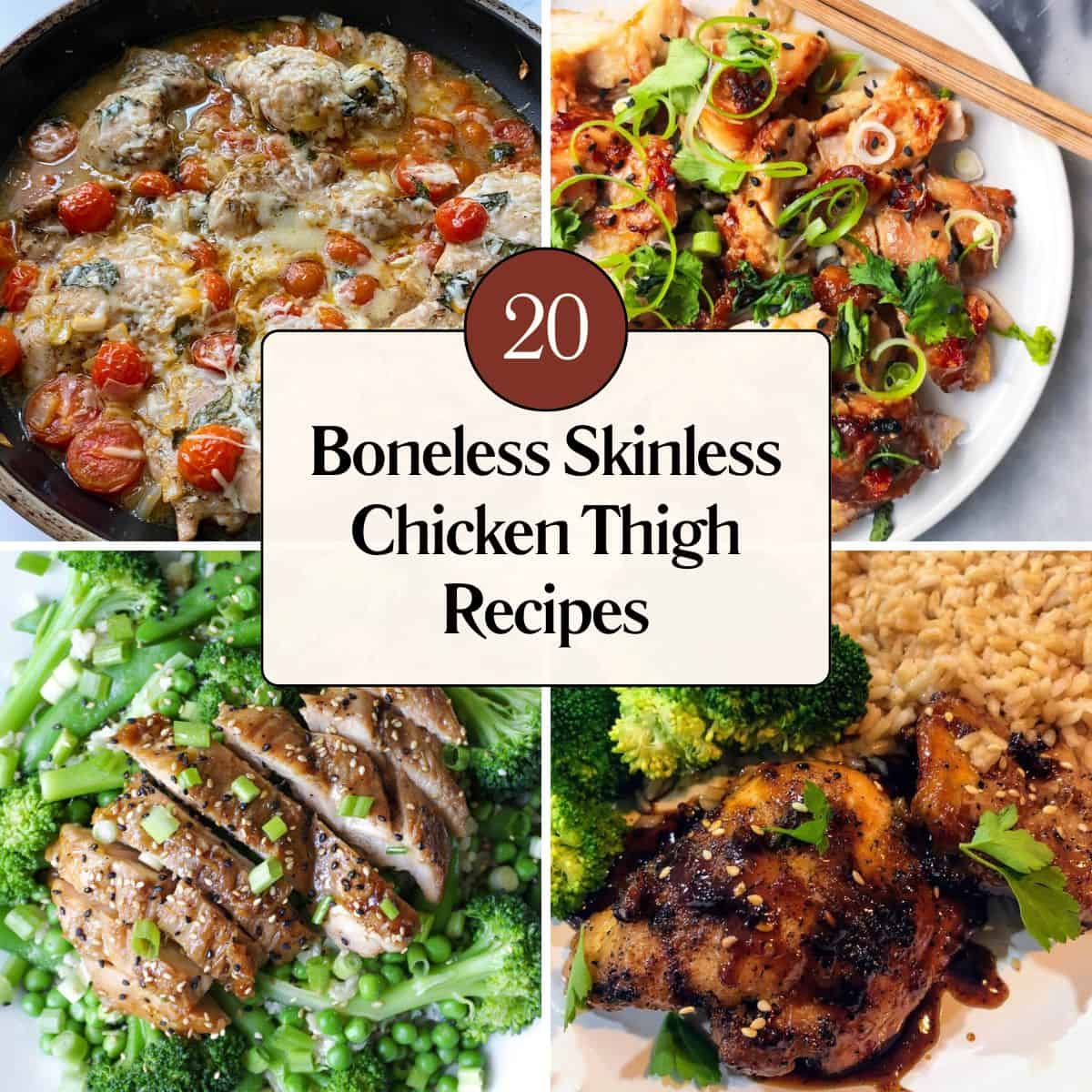 Collage of four boneless skinless chicken thigh recipes.